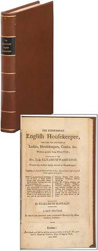 image of The Experienced English Housekeeper, for the Use and Ease of Ladies, Housekeepers, Cooks, &c. Written Purely from Practice; Dedicated to the Hon. Lady Elizabeth Warburton, Whom the Author lately served as Housekeeper. Consisting of Several Hundred Original Receipts, most of which never appeared in print