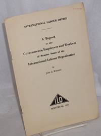 image of A report to the governments, employers and workers of member states of the International Labour Organization