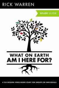 image of What On Earth Am I Here For? Study Guide (The Purpose Driven Life)