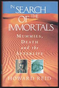 In Search of the Immortals: Mummies, Death and the Afterlife