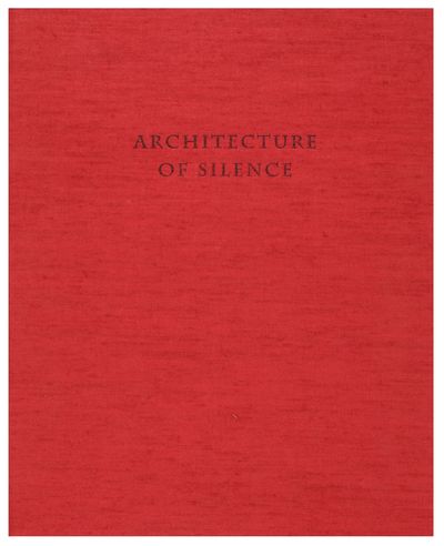 Architecture of Silence: Cistercian Abbeys of France (Deluxe Edition with Signed Photograph)