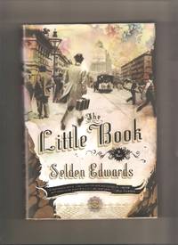 The Little Book by Selden Edwards - Signed First Edition - 2008 - from Lost Pages & Forgotten Words (SKU: 000901)