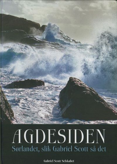 Agdesiden. Sørlandet, slik Gabriel Scott så det.…