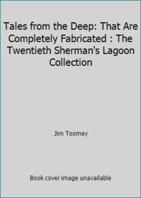 Tales from the Deep: That Are Completely Fabricated : The Twentieth Sherman's Lagoon Collection