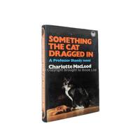 Something The Cat Dragged In by Charlotte MacLeod - 1st Edition 1st Printing - 1984 - from Brought to Book Ltd (SKU: 004986)
