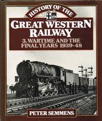 HISTORY OF THE GREAT WESTERN RAILWAY: 3. WARTIME AND THE FINAL YEARS 1939-48