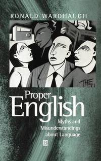 Proper English: Myths and Misunderstandings about Language