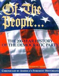 Of the People : The Two Hundred Year History of the Democratic Party