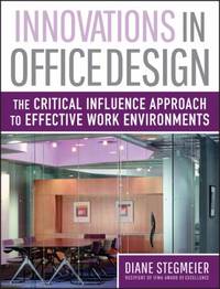 Innovations in Office Design : The Critical Influence Approach to Effective Work Environments
