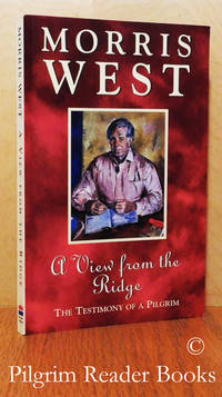 A View from the Ridge: The Testimony of a Pilgrim. by West, Morris - 1996