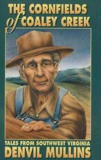 The Cornfields of Coaley Creek : Tales from Southwest Virginia