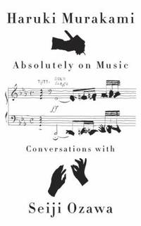 Absolutely on Music : Conversations with Seiji Ozawa