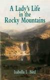 A Lady&#039;s Life in the Rocky Mountains (Economy Editions) by Isabella L. Bird - 2003-08-04