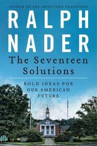 The Seventeen Solutions : Bold Ideas for Our American Future