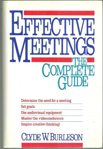 Burleson, Clyde - Effective Meetings the Complete Guide