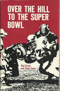 Title: Over the hill to the Super Bowl by Owens, Brig  & Chuck Cascio. Owens - 1973