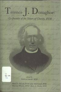 Terence J. Donaghoe: Co-Founder of the Sisters of Charity, BVM by Lawlor, Kathryn - 1995