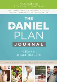 Daniel Plan Journal: 40 Days to a Healthier Life (The Daniel Plan)
