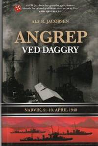 Angrep ved daggry. Narvik, 9.- april 1940