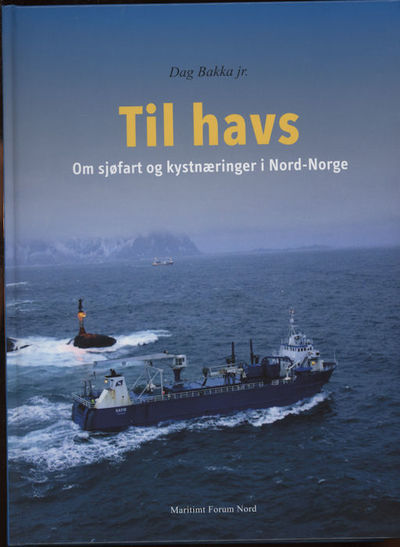 Til havs. Om sjøfart og kystnæringer i Nord-Norge