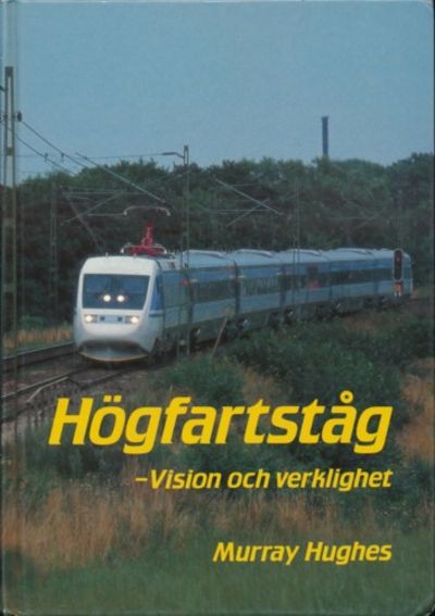 Høgfartståg. -Vision och verkelighet