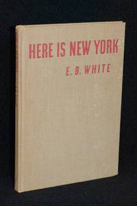 Here is New York by E.B. White - 1949