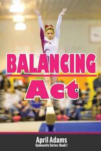 Balancing Act : The Gymnastics Series #1