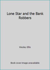 Lone Star and the Bank Robbers