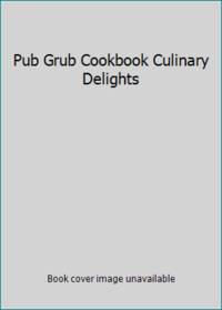 Pub Grub Cookbook Culinary Delights