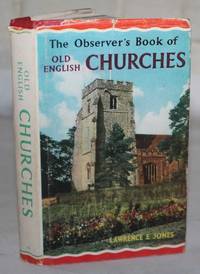 The Observer&#039;s Book of Old English Churches by Laurence E. Jones - 1965