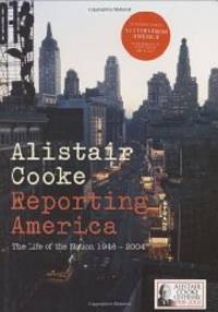 image of Reporting America: The Life of the Nation 1946 - 2004