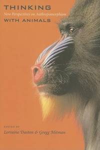 Thinking with Animals: New Perspectives on Anthropomorphism