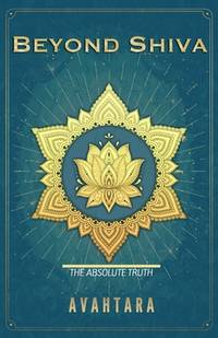 Beyond Shiva: The Absolute Truth