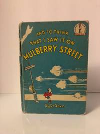 And To Think That I Saw It On Mulberry Street by Dr. Seuss - 1937