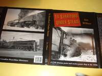 cover of To Stratford Under Steam: A CNR Division Point & Motive Power shop in the 1950s -by Ian Wilson (signed)( C.N.R./ Canadian National Railway )( Trains / Ontario )