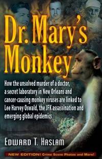 Dr. Mary's Monkey: How the Unsolved Murder of a Doctor, a Secret Laboratory in New Orleans and...