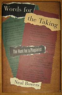 Words for the Taking: The Hunt for a Plagiarist by Neal Bowers - Hardcover - 1997 - from Veery Books (SKU: 000329)