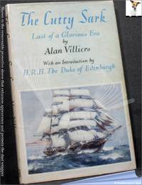 The Cutty Sark: Last of a Glorious Era by Alan Villiers - 1957