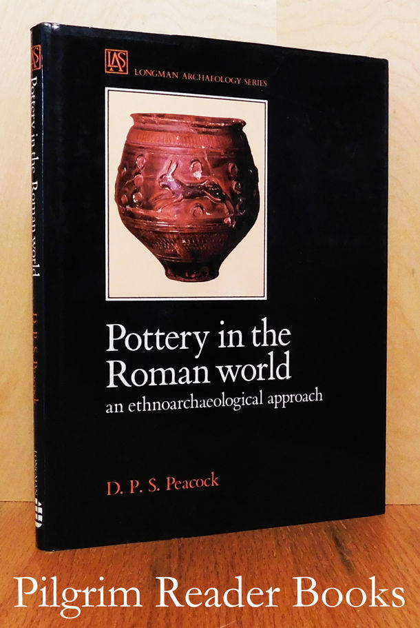 Pottery in the Roman World an Ethnoarchaeological Approach. by Peacock