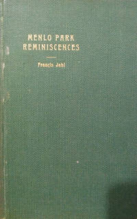 Menlo Park Reminiscences by Jehl, Francis - 1936