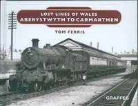 Lost Lines of Wales - Aberystwith to Carmarthen