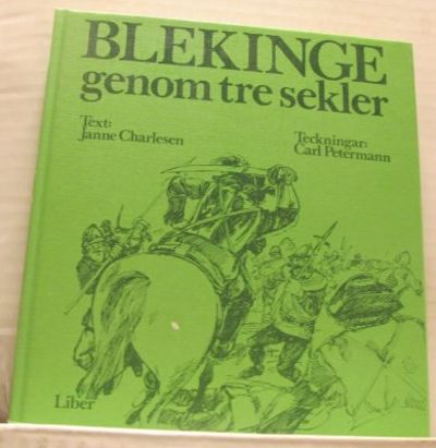 Blekinge genom tre sekler. Text: Janne Charlesen.…