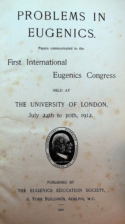 Adelphi, W.C.: The Eugenics Education Society, 1912. First edition. SCARCE PROCEEDINGS OF FIRST INTE...