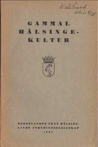 Gammal Hälsingekultur. Meddelanden från…