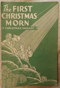 The first Christmas morn, a Christmas pageant