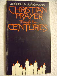 Christian Prayer Through the Centuries