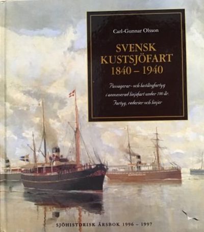 Svensk kustsjöfart 1840-1940. Passagerar- och…