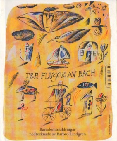 Tre flugor av Bach. Barndomsskildringar…