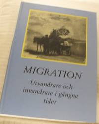 Migration. Utvandrare och invandrare i gångna…