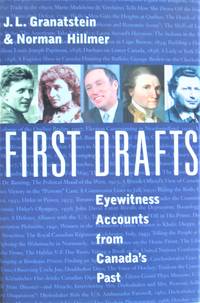 First Drafts. Eyewitness Accounts From Canada's Past